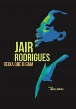 Jair Rodrigues interpreta a Self (archive footage) en Jair Rodrigues - Deixa Que Digam