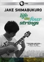 Película Jake Shimabukuro: Life on Four Strings