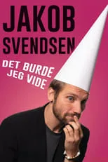 Jakob Svendsen es  en Jakob Svendsen - Det Burde Jeg Vide