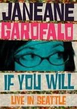 Póster de la película Janeane Garofalo: If You Will