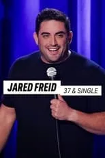 Jared Freid es Self en Jared Freid: 37 & Single