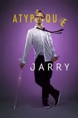 Jarry interpreta a Self en Jarry : Atypique