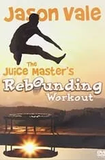 Jason Vale es Self en Jason Vale The Juice Master's Rebounding Workout