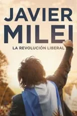 Película Javier Milei: la revolución liberal