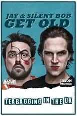 Póster de la película Jay and Silent Bob Get Old: Teabagging in the UK