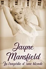 Jayne Mansfield es Self (archive footage) en Jayne Mansfield: La tragédie d'une blonde