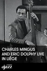 Película Jazz Legends: Charles Mingus & Eric Dolphy - 1964