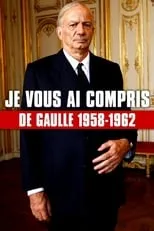 Portada de Je vous ai compris : De Gaulle, 1958-1962