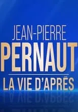 Jean-Pierre Pernaut es Jean-Pierre Pernaut en Jean-Pierre Pernaut, la vie d'après