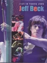 Jeff Beck es  en Jeff Beck Live In Tokyo 1999