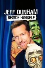 Jeff Dunham interpreta a Himself en Jeff Dunham: Beside Himself