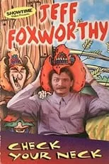 Jeff Foxworthy es Himself en Jeff Foxworthy: Check Your Neck