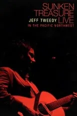 Poster de la película Jeff Tweedy: Sunken Treasure - Live in the Pacific Northwest - Películas hoy en TV