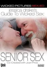 Poster de la película Jessica Drake's Guide to Wicked Sex: Senior Sex - Películas hoy en TV