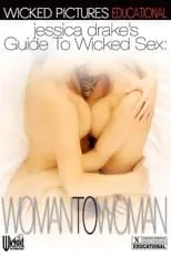 Poster de la película Jessica Drake's Guide to Wicked Sex: Woman to Woman - Películas hoy en TV