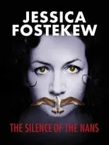 Jessica Fostekew es Herself en Jessica Fostekew: The Silence Of The Nans