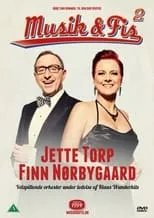 Película Jette Torp & Finn Nørbygaard: Musik & Fis 2