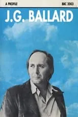 J.G. Ballard interpreta a Himself en J.G. Ballard: A Profile