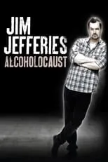 Jim Jefferies interpreta a Himself en Jim Jefferies: Alcoholocaust