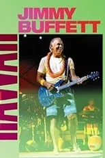 Jimmy Buffett interpreta a Himself en Jimmy Buffett: Live in Hawaii