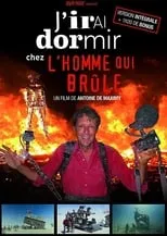 Antoine de Maximy interpreta a  en J'irai dormir chez l'homme qui brûle