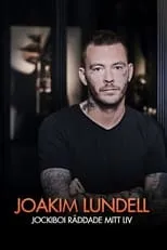 Joakim Lundell es Self en Joakim Lundell - Jockiboi räddade mitt liv