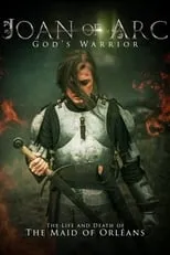 Georgia Tennant es Joan of Arc en Joan of Arc: God's Warrior