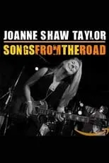 Joanne Shaw Taylor es Joanne Shaw Taylor en Joanne Shaw Taylor: Songs from the Road