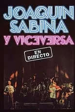 Joaquín Sabina es  en Joaquin Sabina y Viceversa - En Directo