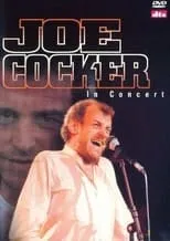 Joe Cocker es Vocals en Joe Cocker: In Concert