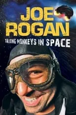 Joe Rogan interpreta a Himself en Joe Rogan: Talking Monkeys in Space