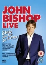 John Bishop es Himself en John Bishop Live: Elvis Has Left The Building