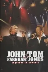 John Farnham es Self (Vocals) en John Farnham & Tom Jones: Together  in Concert