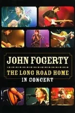 Poster de la película John Fogerty: The Long Road Home in Concert - Películas hoy en TV