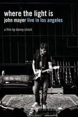 Película John Mayer: Where the Light Is (Live in Los Angeles)