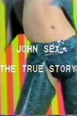 Película John Sex: The True Story