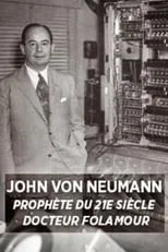 Película John von Neumann : prophète du XXIe siècle