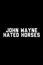 Mark Derbaremdiker es Son en John Wayne Hated Horses