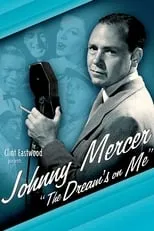 Poster de Johnny Mercer: The Dream's on Me