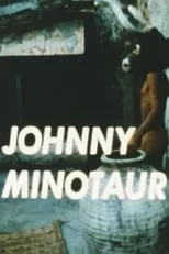 Warren Sonbert es  en Johnny Minotaur