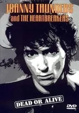 Johnny Thunders interpreta a  en Johnny Thunders and the Heartbreakers: Dead or Alive