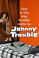 Póster de la película Johnny Trouble