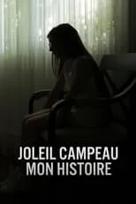 Película Joleil Campeau : Mon histoire