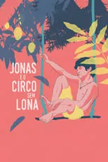 Película Jonas e o Circo Sem Lona