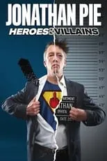 Tom Walker es Jonathan Pie en Jonathan Pie: HEROES AND VILLAINS