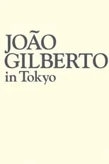 João Gilberto es himself en João Gilberto - Live In Tokyo