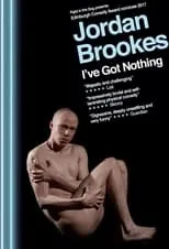 Película Jordan Brookes: I've Got Nothing