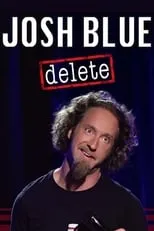 Josh Blue es Himself en Josh Blue: Delete