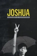 Joshua Wong es Himself en Joshua: Teenager vs. Superpower