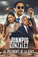 Poster de la película Juanpis González: El presidente de la gente - Películas hoy en TV